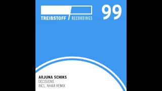 Arjuna Schiks - Decisions (Nhar Remix) | Treibstoff