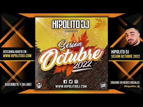 11.Hipolito Dj - Sesion Octubre 2022 (Reggaeton, Latin, Rumbaton, Tiktok, Dembow, EDM)