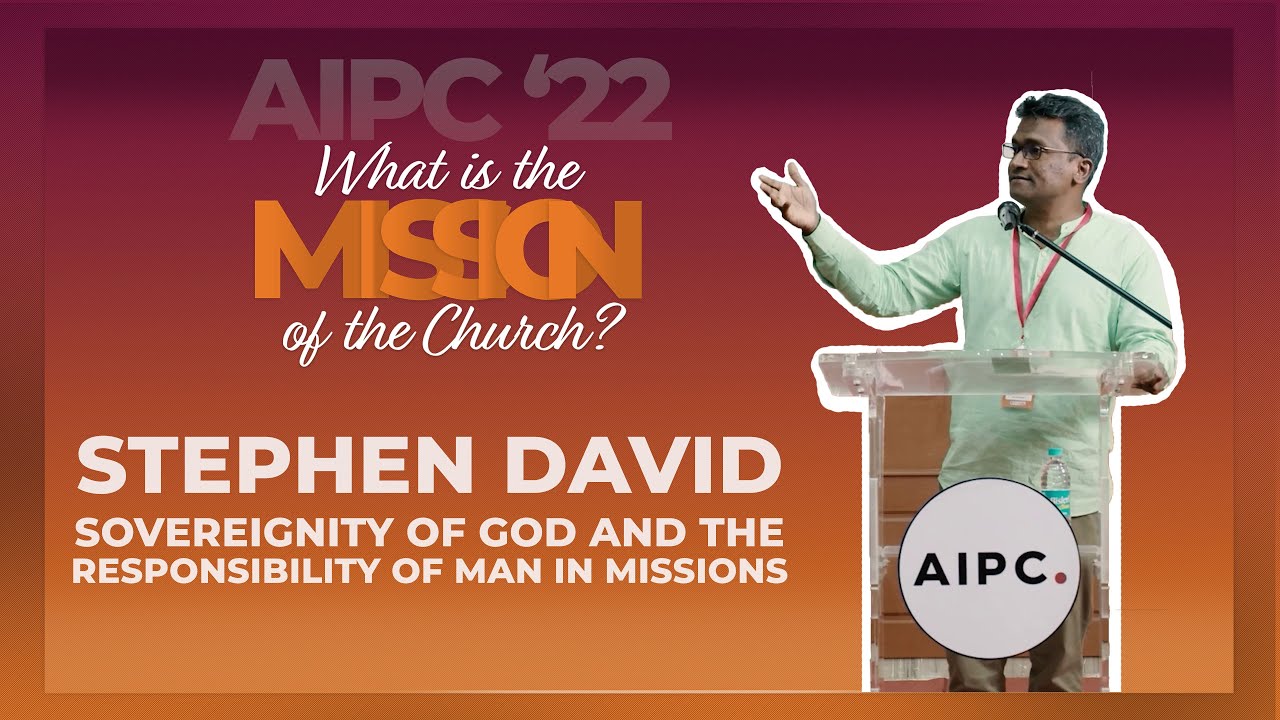 Session 2: The Sovereignty of God and the Responsibility of Man in Missions