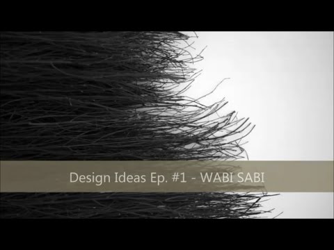 Design Idea Ep. #1 - WABI SABI