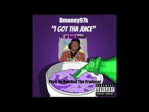 Dmoney97k ft JP Cali Smoov - I Got Tha Juice