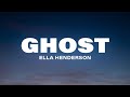 Ella Henderson - Ghost (Lyrics)