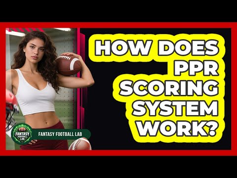 Ppr Scoring System