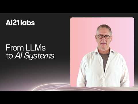 From LLMs to AI Systems | Yoav Shoham, Co-Founder and Co-CEO of AI21 Labs