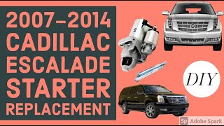 07-14 Cadillac Escalade GM Starter Replacement Repair