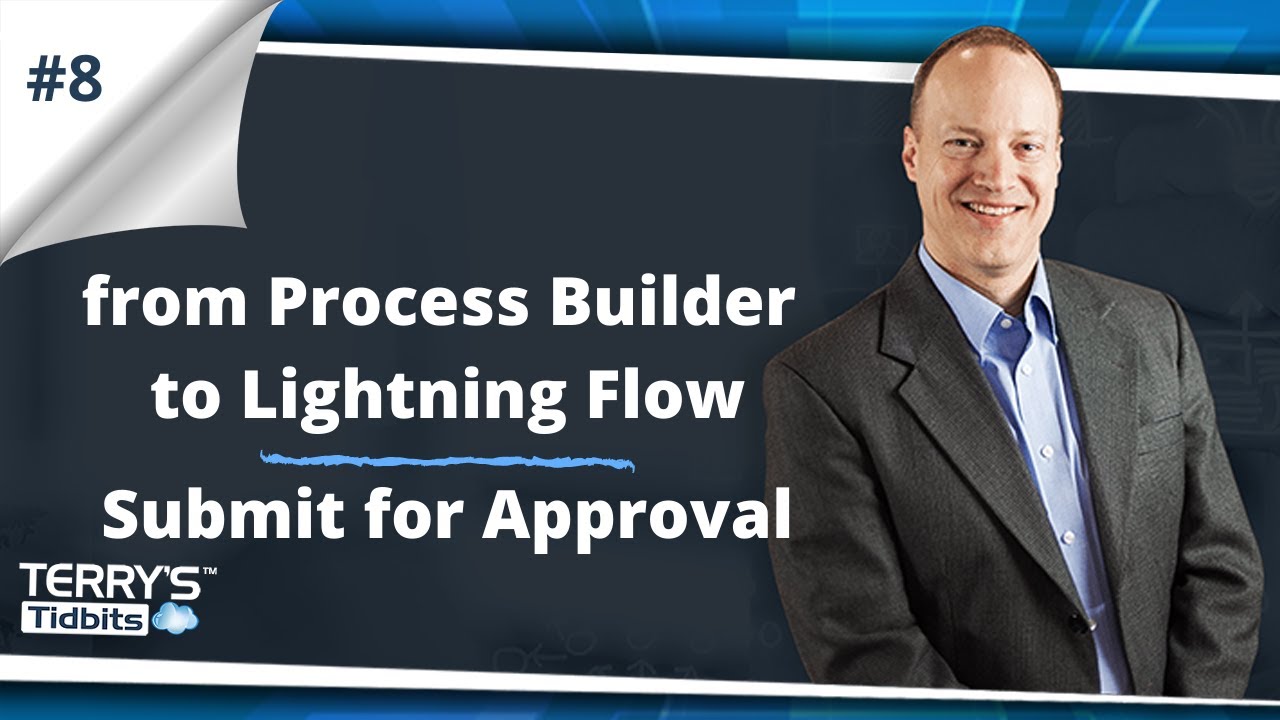 #8 From Process Builder to Lightning Flow - Submit for Approval
