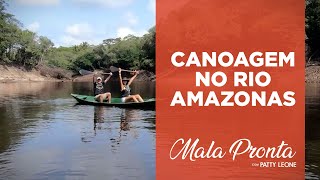 Patty Leone apresenta as belezas do Rio Amazonas | MALA PRONTA