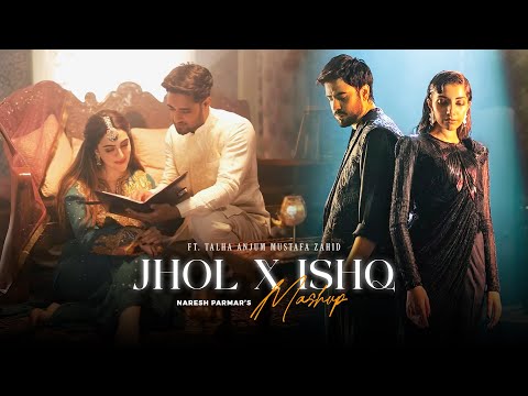 Jhol X Ishq Mashup | Nonstop Jukebox | Ft. Talha Anjum, Mustafa Zahid | Naresh Parmar