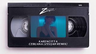Karencitta - Cebuana (Zelijah Remix)