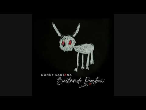 Ronny Santana - Bailando Dembow (House Mix)