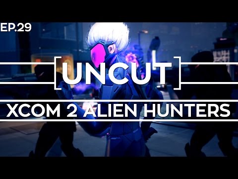 [UNCUT] XCOM 2: Alien Hunter's ft. Shen's Last Gift (Mission 28)