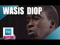 Wasis Diop "No sant" | Archive INA