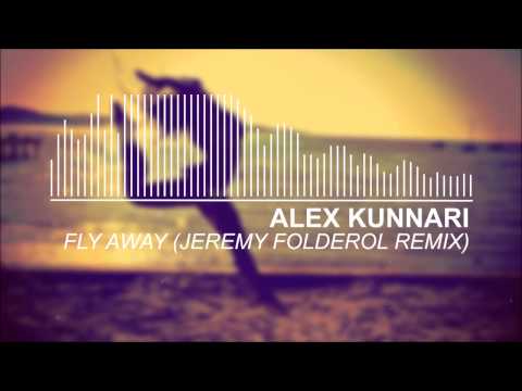 [ELECTRO] Alex Kunnari - Fly Away (Jeremy Folderol Remix)