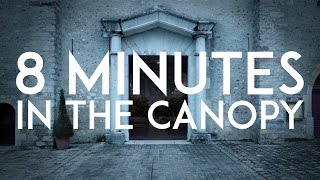 8 MINUTES - IN THE CANOPY (Official Video)