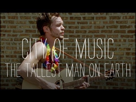The Tallest Man on Earth Performs "Revelation Blues" - City of Music