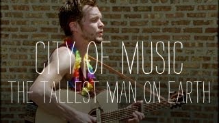 The Tallest Man on Earth Performs 