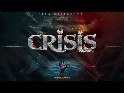 CRISIS - Leamback | Prod. @Ridibeatz