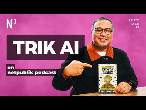  Trik AI Dibedah Di Buku Ini Bareng Penulisnya Tyo Guritno | Netpublik Podcast