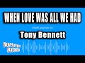 Tony Bennett - When Love Was All We Had (Karaoke Version)