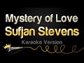 Sufjan Stevens Mystery Of Love Karaoke Version