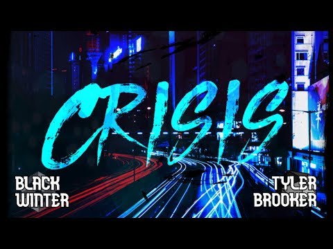Crisis - Black Winter x Tyler Brooker (Original Mix)