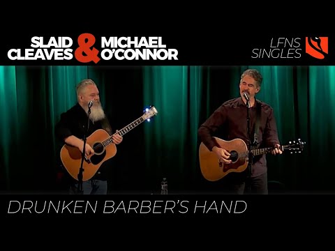 Drunken Barber's Hand | Slaid Cleaves with Michael O'Connor