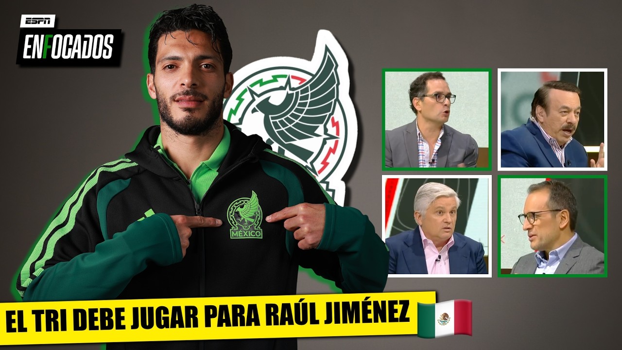 LA ALINEACIÓN que NECESITA MÉXICO para sacar la MEJOR VERSIÓN de RAÚL JIMÉNEZ | Enfocados