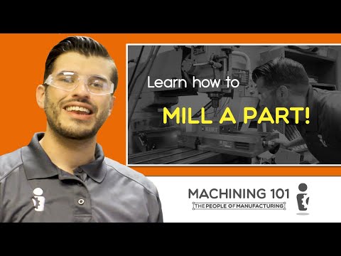 HOW TO MILL A PART | MACHINING 101 - The People of Manufacturing