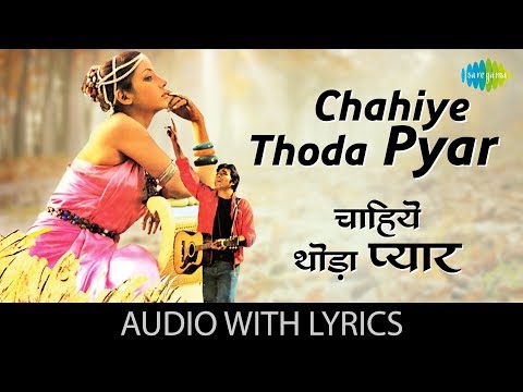 Chahiye Thoda Pyar (Lyrical) — watch video