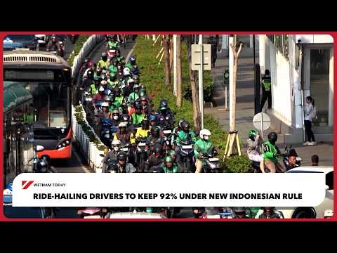 Tài xế gọi xe được giữ 92% theo quy định mới của Indonesia | Vietnam Today (Ride-hailing drivers to keep 92% under new Indonesian rule | Vietnam Today)