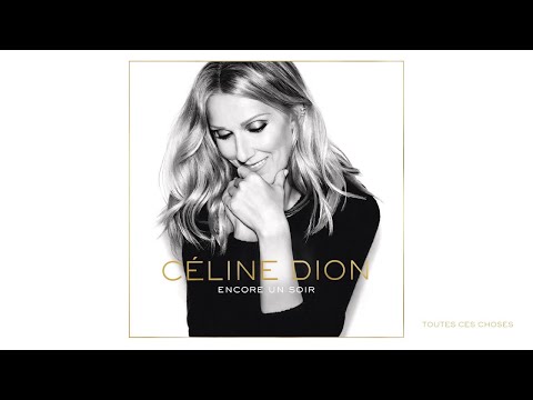 Céline Dion - Toutes ces choses (Audio)