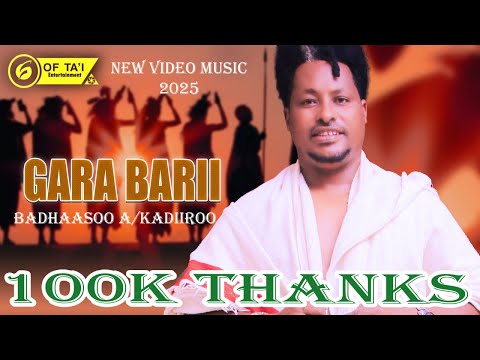 New Oromo Music Badhaasoo A Kadiiroo GARA BARII 2025