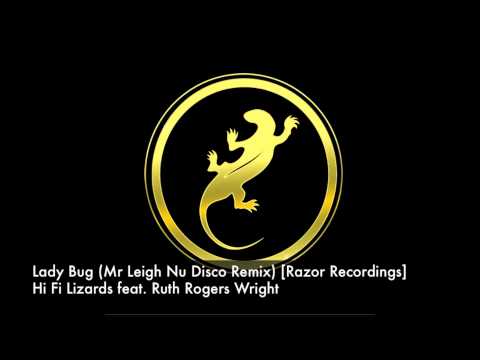 Hi Fi Lizards feat. Ruth Rogers Wright - Lady Bug (Mr Leigh Nu Disco Remix) [Razor Recordings]