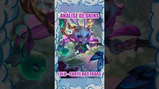 Lulu Corte das Fadas - Análise de Skins #shorts #lol #leagueoflegends