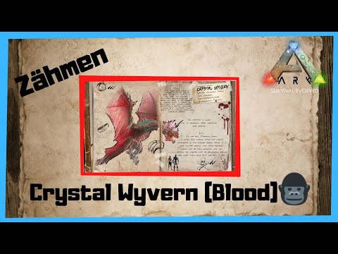 🦖ARK‬ Survival Evolved 🦖 Crystal Wyvern-Blood zähmen 2022 [Taming/INFO/ GUIDE/Deutsch/Dinos zähmen]
