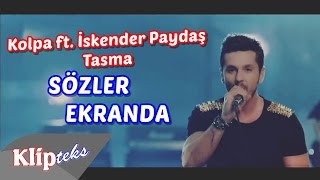 Kolpa ft. İskender Paydaş - Tasma (SÖZLER EKRANDA)