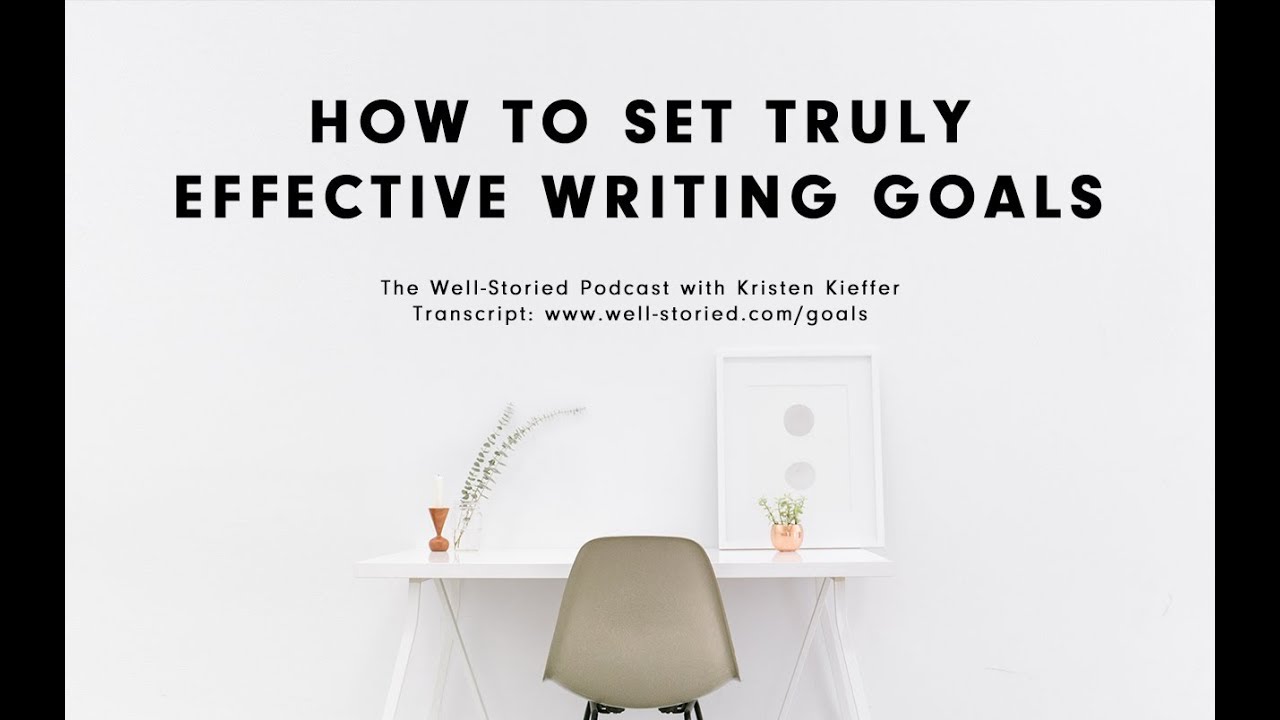 How to Set Truly Effective Writing Goals