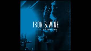 Iron &amp; Wine - Naked As We Came (Live At Third Man Records)