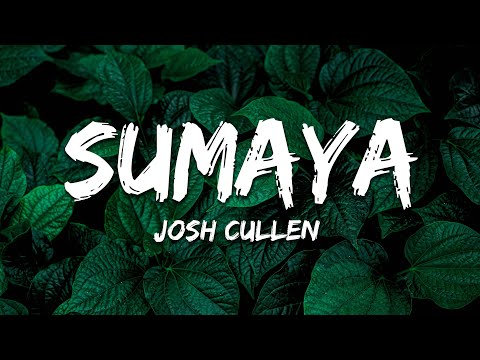 JOSH CULLEN - Sumaya (Lyrics)