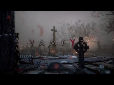 A blind playthrough of Vampyr pt 23 and end of vampyr