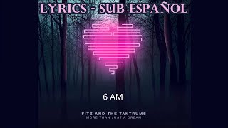 Fitz and the Tantrums - 6AM [Sub Español - Lyrics]