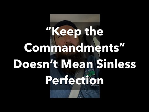 Keep the Commandments Doesn’t Mean Sinless Perfection