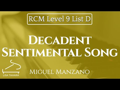 Decadent Sentimental Song by Miguel Manzano (RCM Level 9 List D - 2015 Piano Celebration Series)