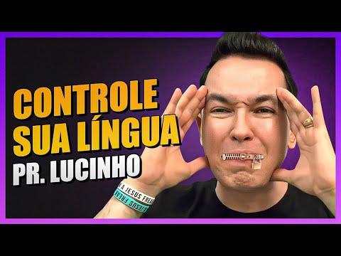 Controle sua língua | Pr. Lucinho
