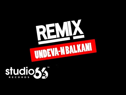 STUDIO 66 - Undeva-n Balkani | REMIX