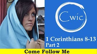 Come Follow Me LDS- 1 Corinthians 8-13 Pt 2