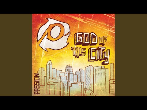Passion: God Of This City (Live)
