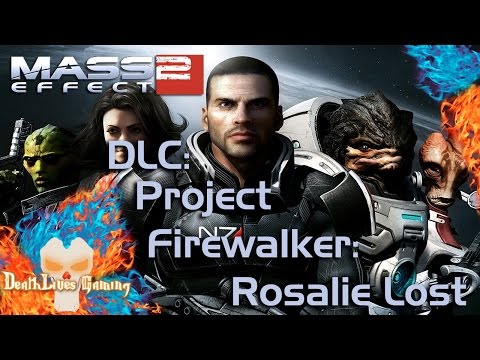 Mass Effect 2 | DLC | Project Firewalker: Rosalie Lost