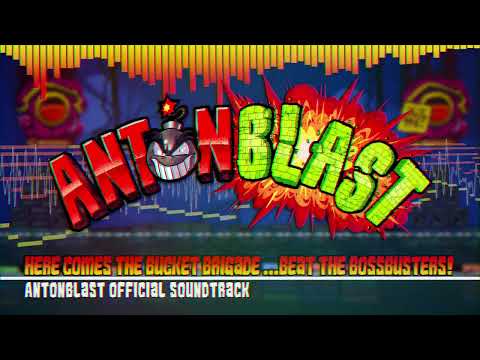 ANTONBLAST OST | Here Comes The Bucket Brigade ...Beat the Bossbusters!