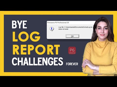 LOG REPORT in Primavera P6 Challenges 2022 Log txt does not exist